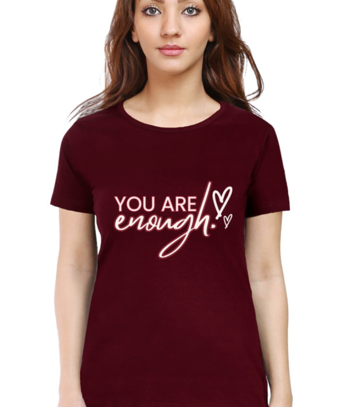 You are enough maroon Marron Female Round Neck Half Sleeve Classic Tees