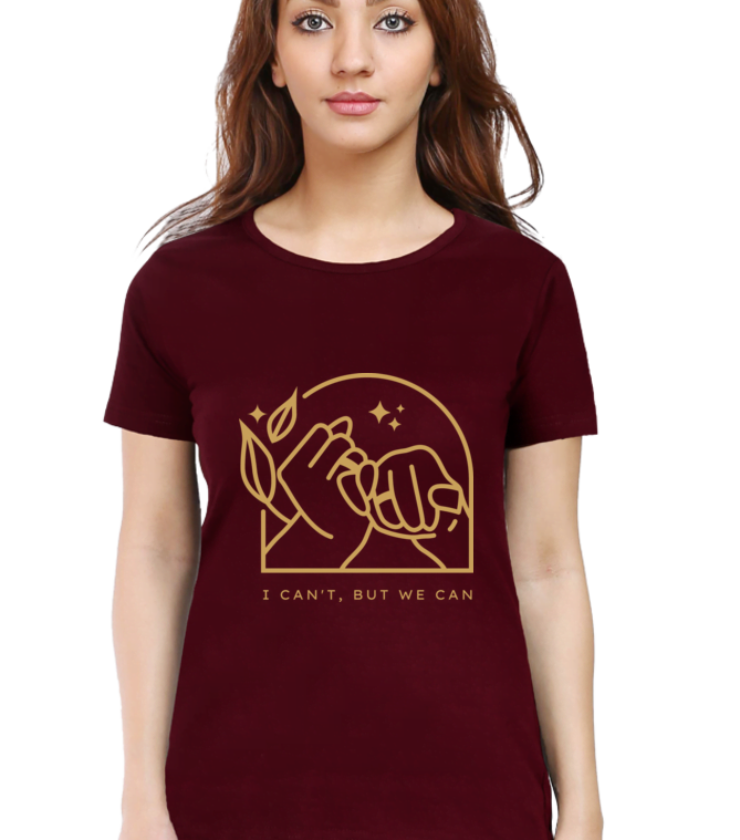 Ican_but_we_can Maroon Female Round Neck Half Sleeve Classic Tees