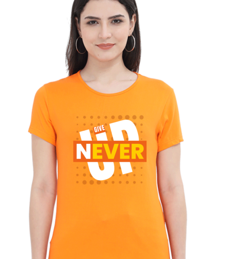 Never give up orange Female Round Neck Half Sleeve Classic Tees